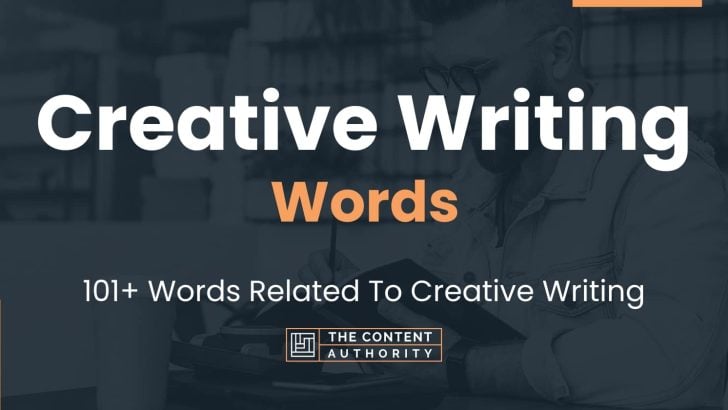 Creative Writing Words – 101+ Words Related To Creative Writing