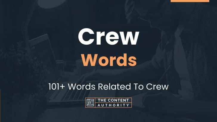 Crew Words – 101+ Words Related To Crew