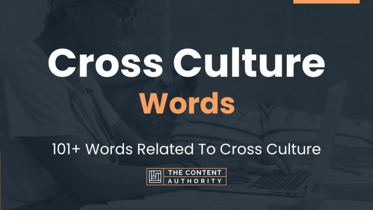 Cross Culture Words – 101+ Words Related To Cross Culture