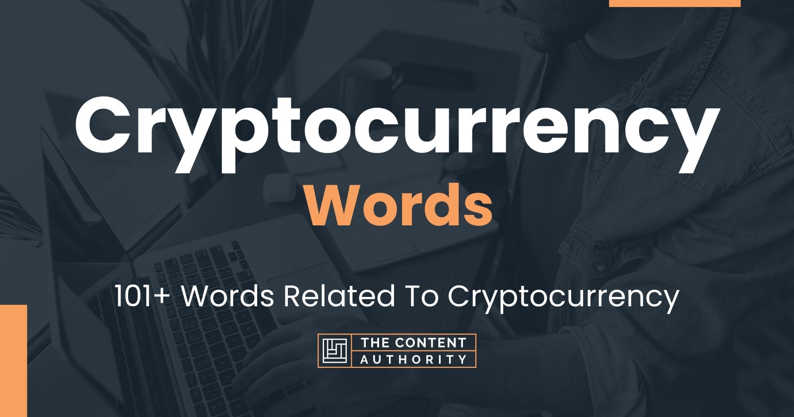 Cryptocurrency Words - 101+ Words Related To Cryptocurrency