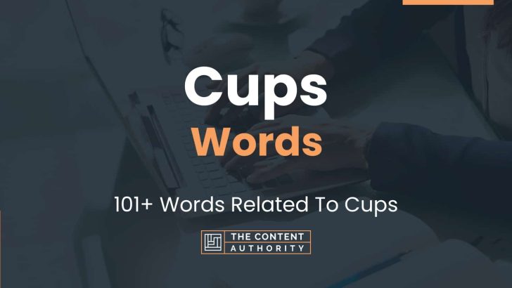 Cups Words – 101+ Words Related To Cups