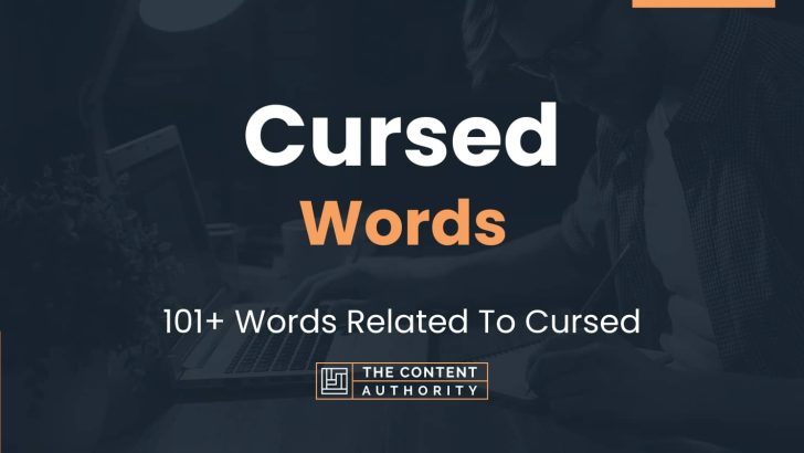 Cursed Words – 101+ Words Related To Cursed