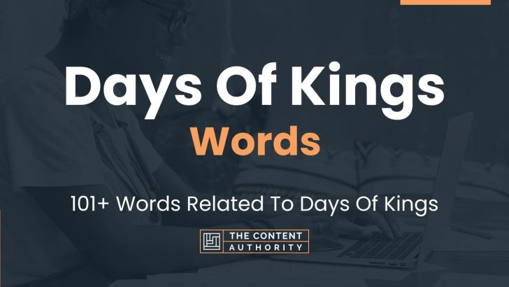 Days Of Kings Words – 101+ Words Related To Days Of Kings