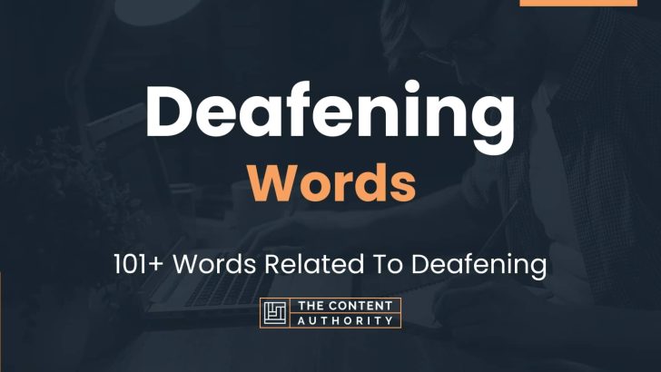 words related to deafening