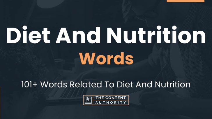 Diet And Nutrition Words – 101+ Words Related To Diet And Nutrition