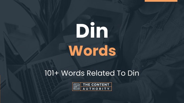Din Words – 101+ Words Related To Din