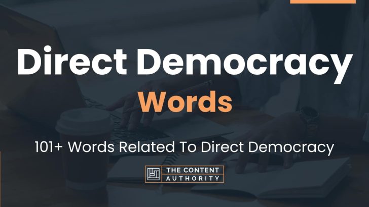 Direct Democracy Words – 101+ Words Related To Direct Democracy