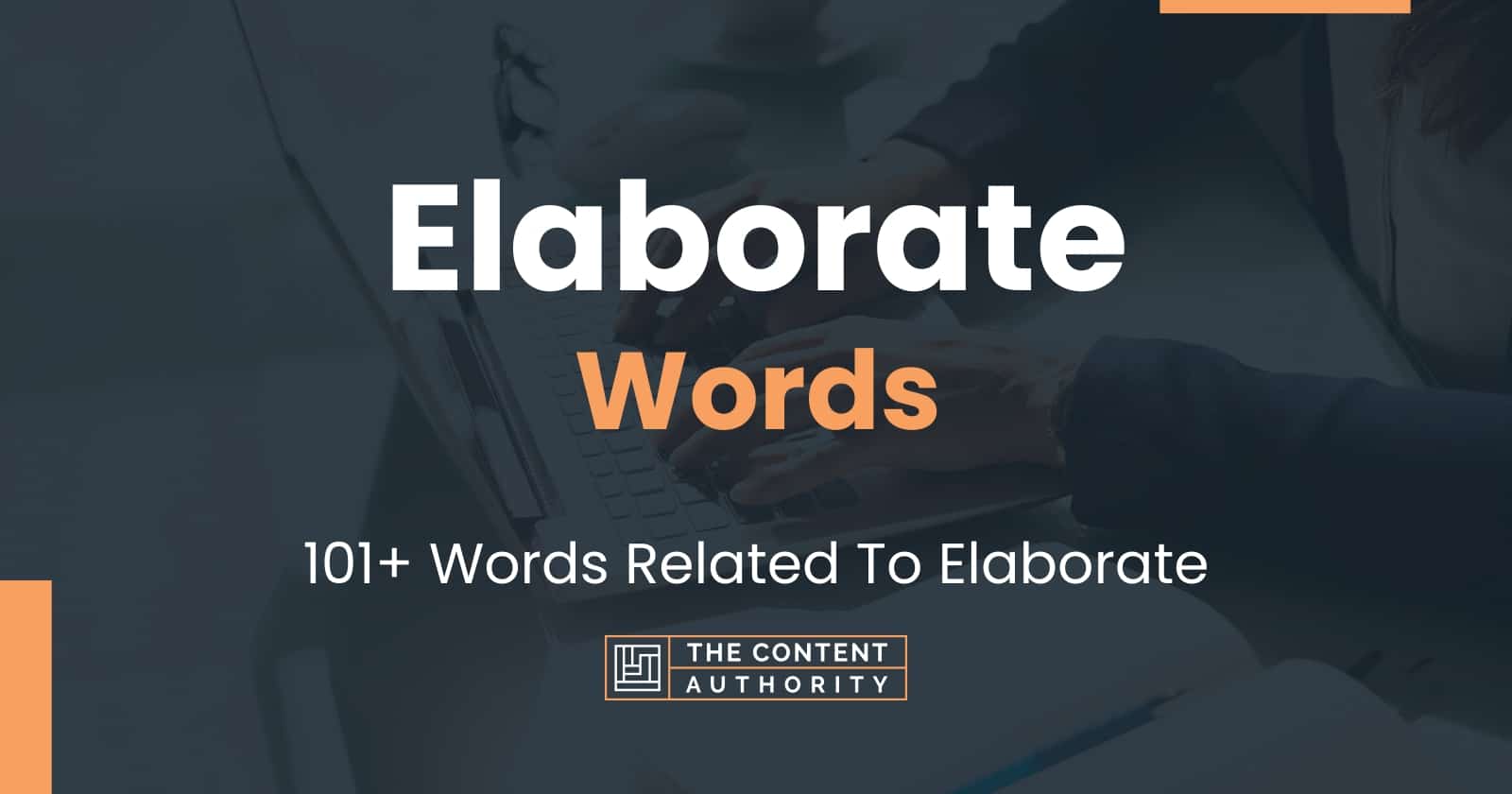 Elaborate Words - 101+ Words Related To Elaborate