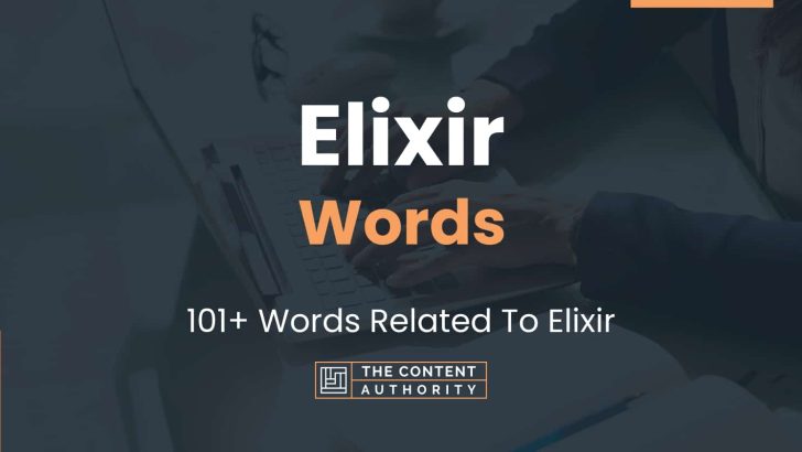 Elixir Words – 101+ Words Related To Elixir