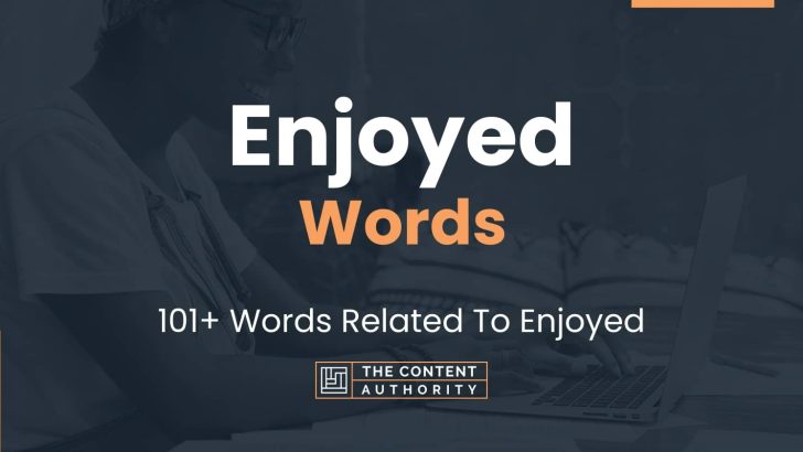 words related to enjoyed