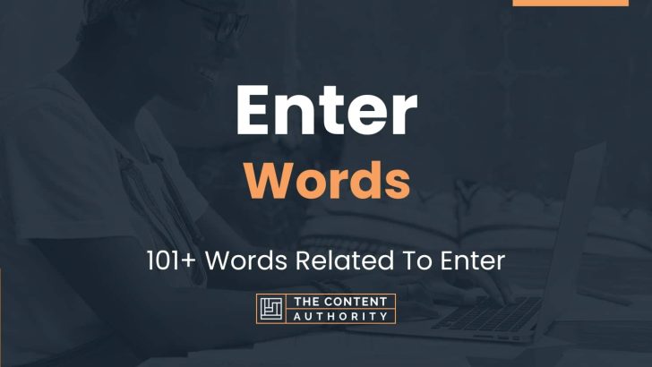 Enter Words – 101+ Words Related To Enter