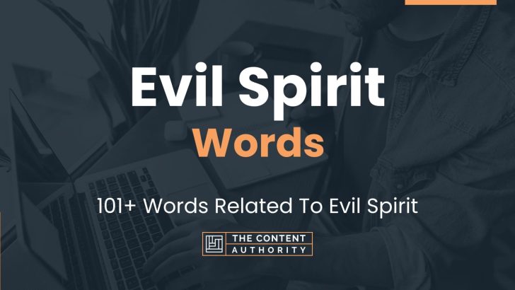 Evil Spirit Words – 101+ Words Related To Evil Spirit