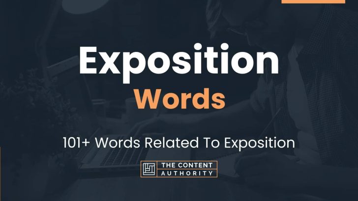 Exposition Words – 101+ Words Related To Exposition