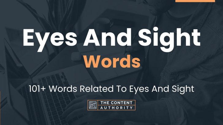 Eyes And Sight Words – 101+ Words Related To Eyes And Sight