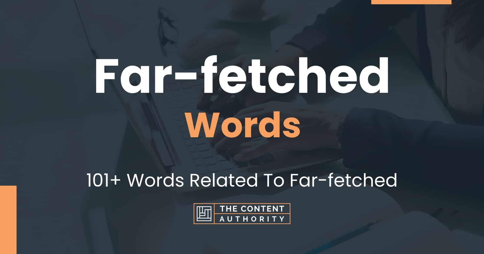 far-fetched-words-101-words-related-to-far-fetched