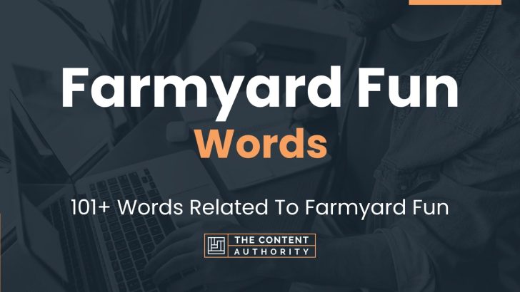 Farmyard Fun Words – 101+ Words Related To Farmyard Fun
