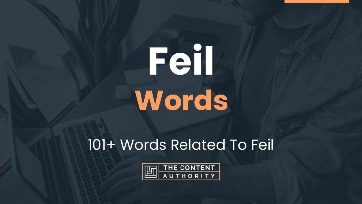 Feil Words – 101+ Words Related To Feil