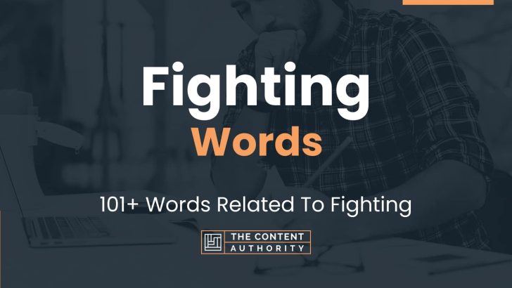 Fighting Words - 101+ Words Related To Fighting