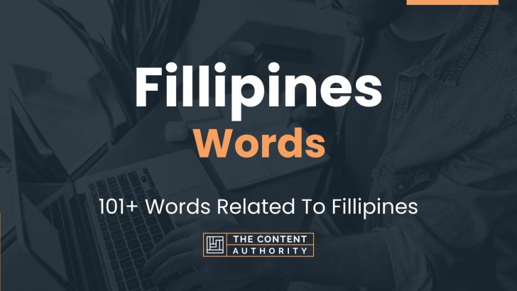 Fillipines Words – 101+ Words Related To Fillipines
