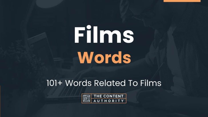 Films Words – 101+ Words Related To Films