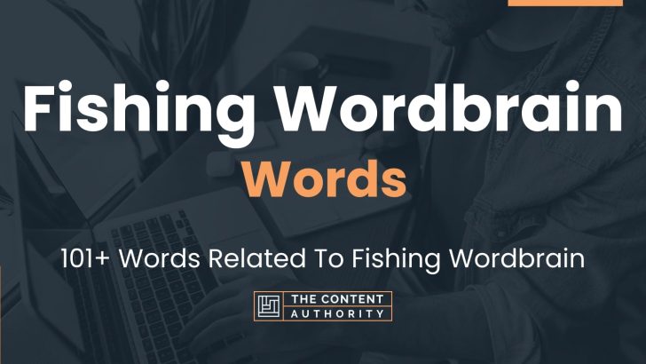 Fishing Wordbrain Words – 101+ Words Related To Fishing Wordbrain