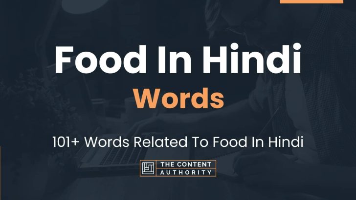 Food In Hindi Words – 101+ Words Related To Food In Hindi