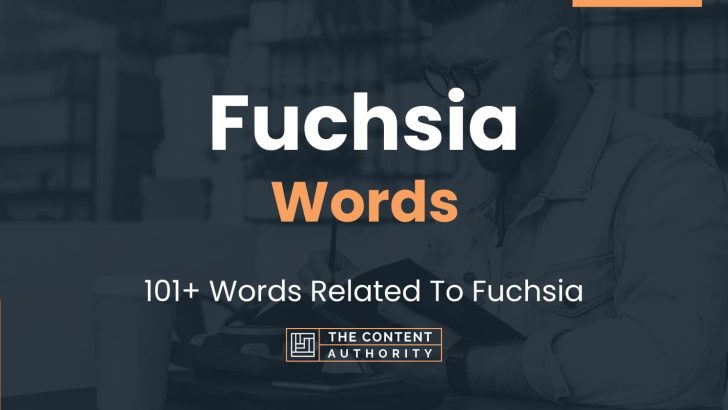 Fuchsia Words – 101+ Words Related To Fuchsia