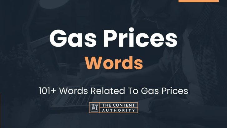 Gas Prices Words – 101+ Words Related To Gas Prices
