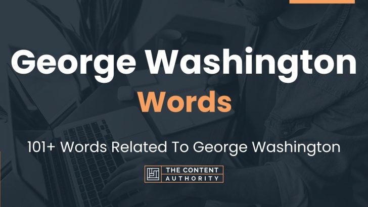 George Washington Words – 101+ Words Related To George Washington