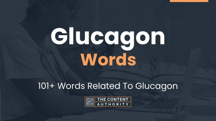 Glucagon Words – 101+ Words Related To Glucagon