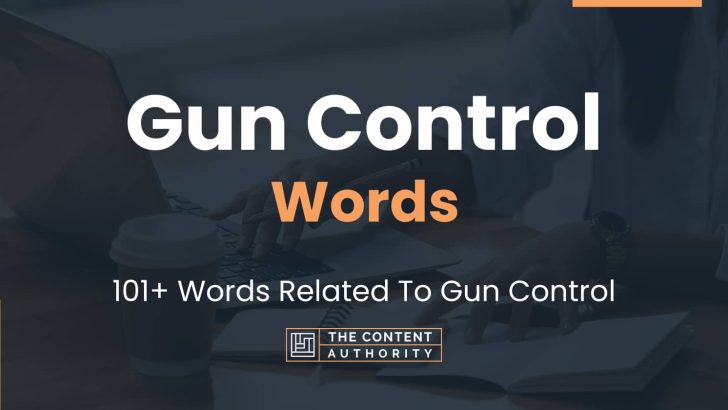 Gun Control Words – 101+ Words Related To Gun Control