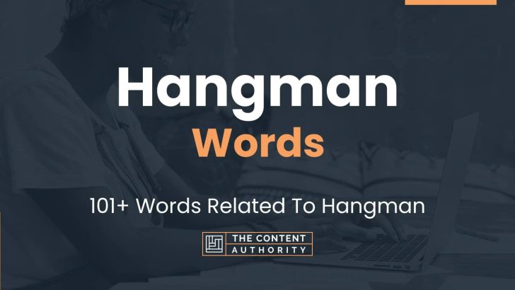 Hangman Words – 101+ Words Related To Hangman