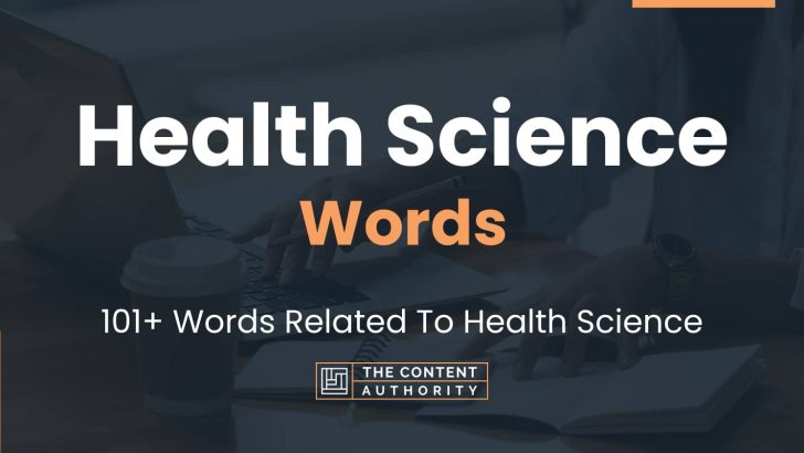 Health Science Words – 101+ Words Related To Health Science