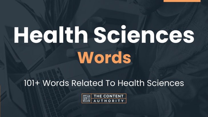 Health Sciences Words – 101+ Words Related To Health Sciences