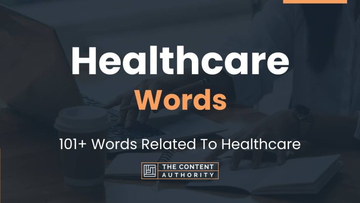 Healthcare Words – 101+ Words Related To Healthcare
