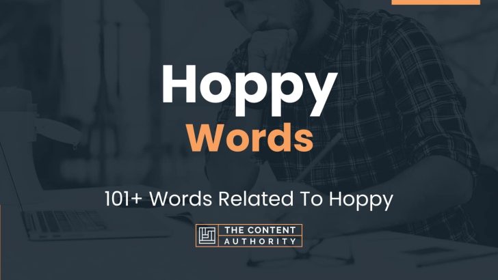 Hoppy Words – 101+ Words Related To Hoppy