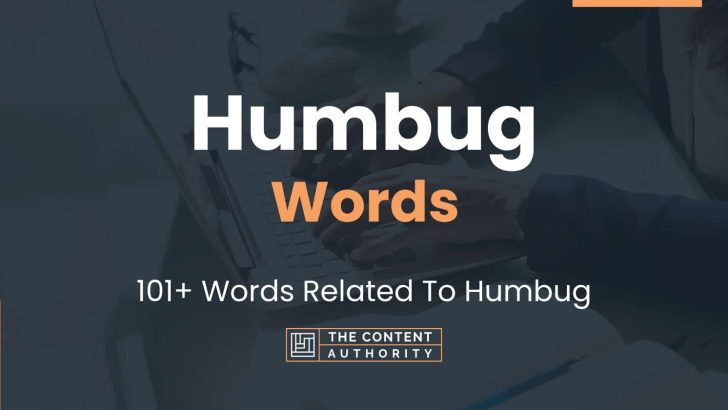 Humbug Words – 101+ Words Related To Humbug