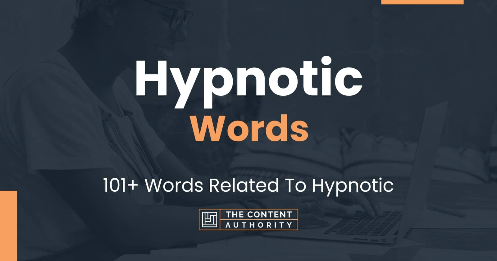 Hypnotic Words - 101+ Words Related To Hypnotic