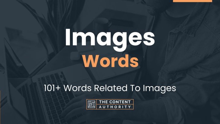 Images Words – 101+ Words Related To Images