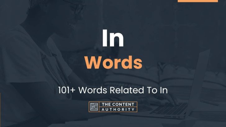 In Words – 101+ Words Related To In