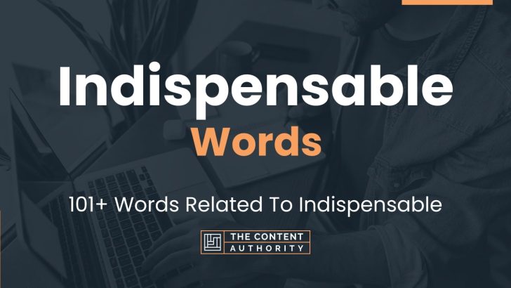 words related to indispensable