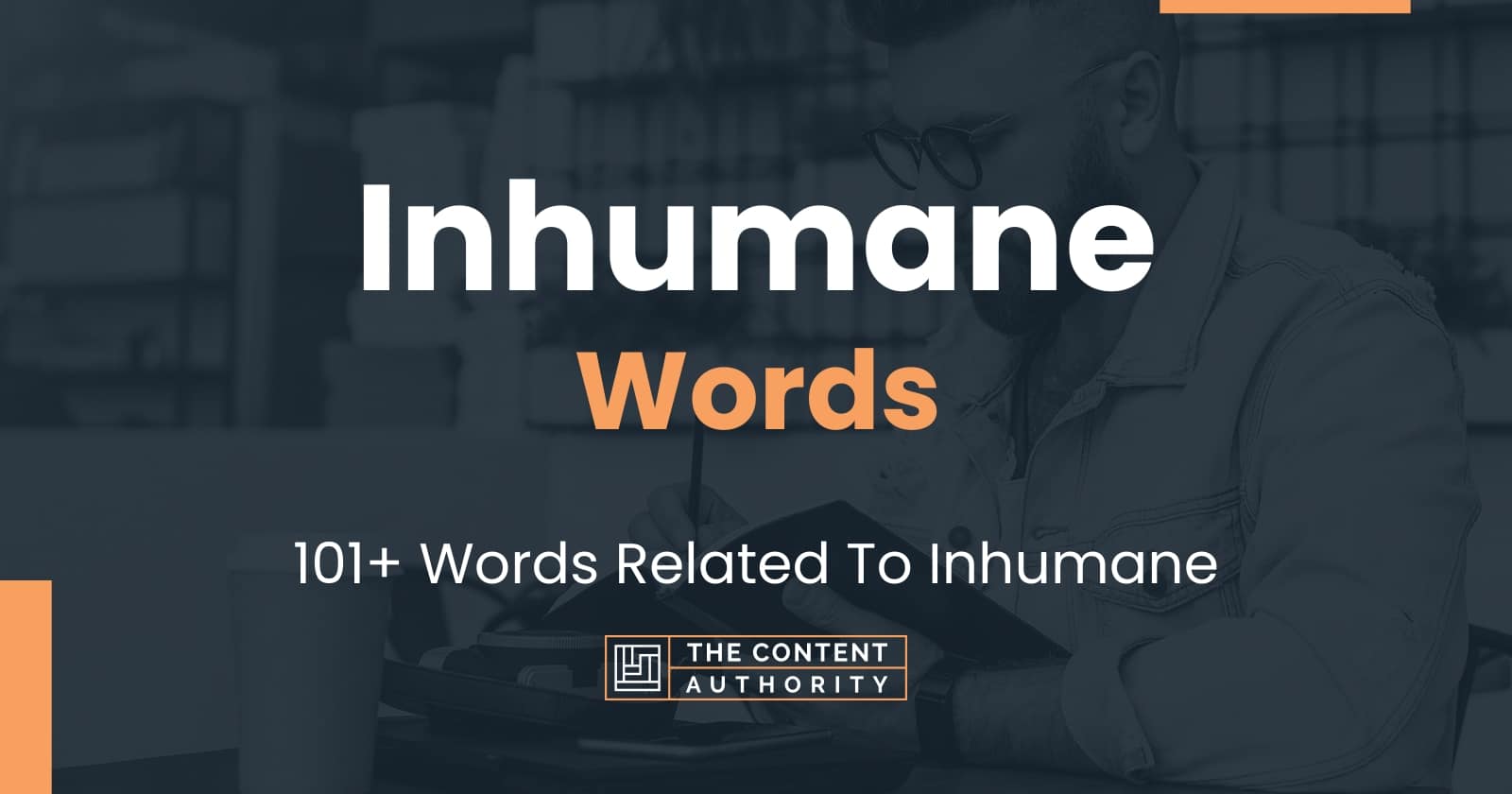 inhumane-words-101-words-related-to-inhumane