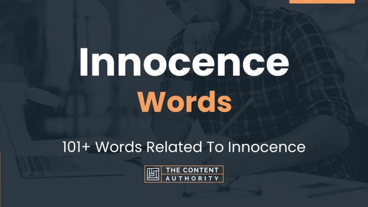 Innocence Words – 101+ Words Related To Innocence