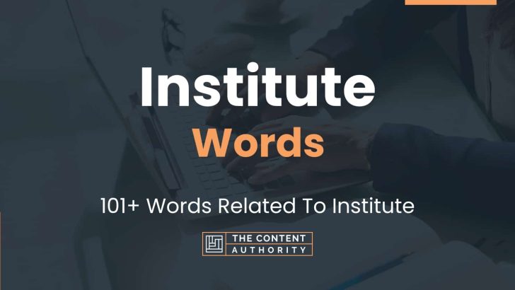 Institute Words - 101+ Words Related To Institute