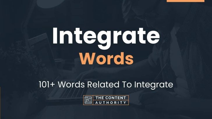 Integrate Words - 101+ Words Related To Integrate