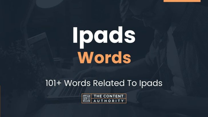 Ipads Words – 101+ Words Related To Ipads