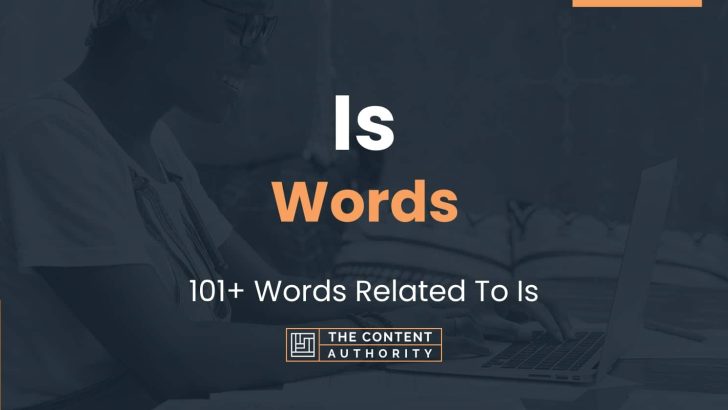 Is Words – 101+ Words Related To Is
