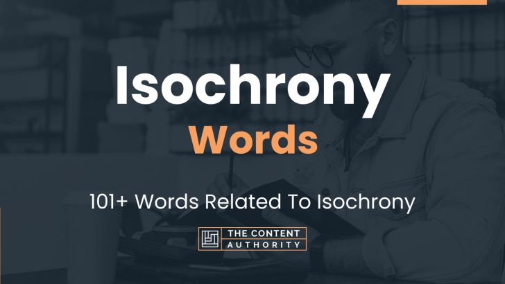 Isochrony Words – 101+ Words Related To Isochrony