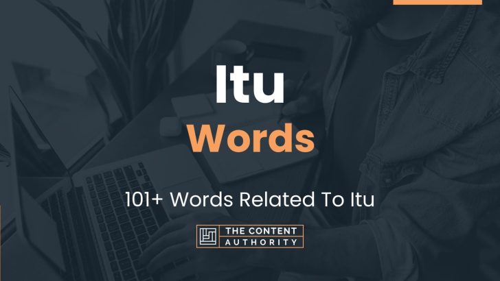 Itu Words – 101+ Words Related To Itu