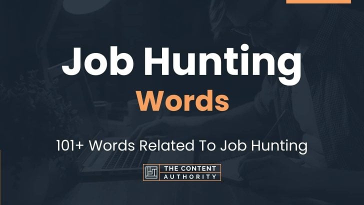 Job Hunting Words – 101+ Words Related To Job Hunting